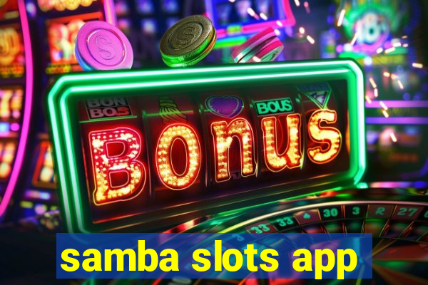 samba slots app